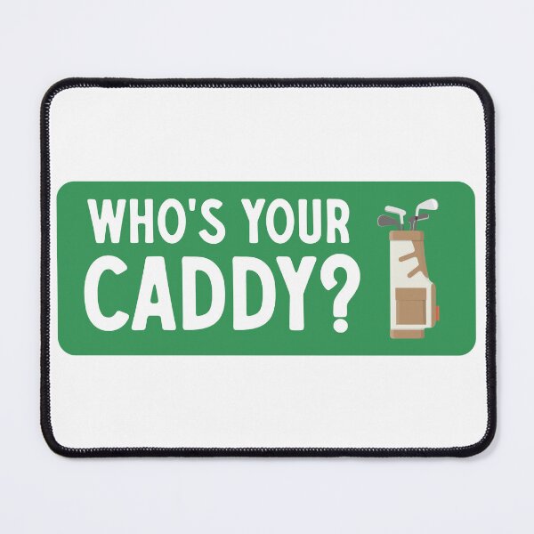 Item preview, Who's Your Caddy designed and sold by M0dernDayC0wboy.