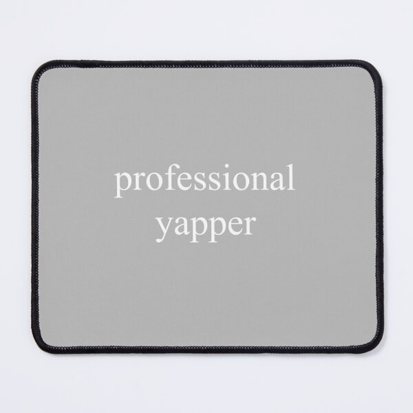 Item preview, Professional Yapper designed and sold by Sugoi-Clothing.