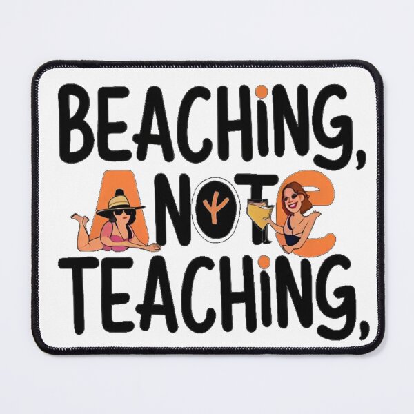 Item preview, beaching not teaching designed and sold by venavar.