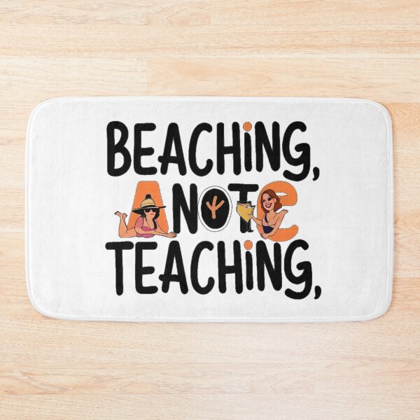 Item preview, beaching not teaching designed and sold by venavar.