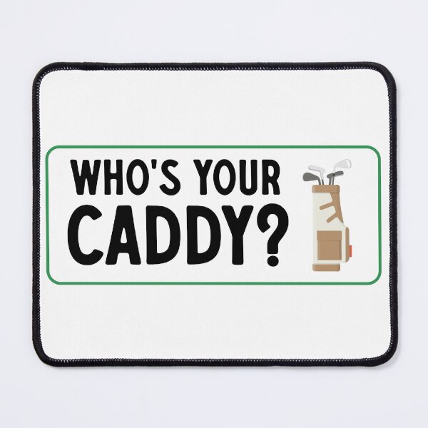 Item preview, Who's Your Caddy designed and sold by M0dernDayC0wboy.