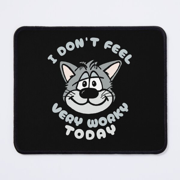 Item preview, I Don't Feel Very Worky Today - Funny Cat designed and sold by SeledineArt.