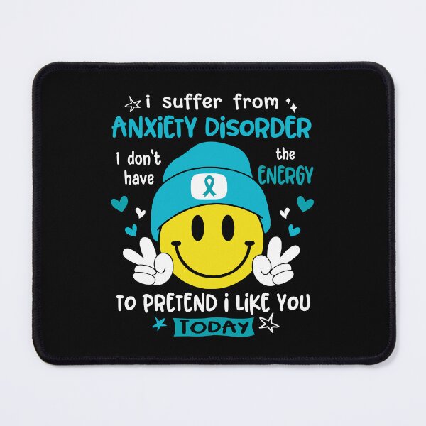 Item preview, I suffer from Anxiety Disorder i do not have the ENERGY to pretend i like you TODAY designed and sold by KatMercerr.