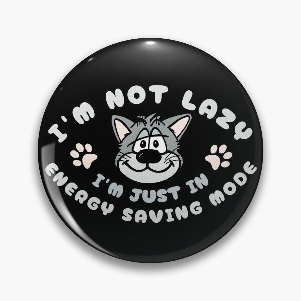 Item preview, I'm Not Lazy I'm Just In Energy Saving Mode - Cat designed and sold by SeledineArt.