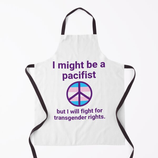 Item preview, I might be a pacifist but I will fight for transgender rights  designed and sold by Rachel the Artist .