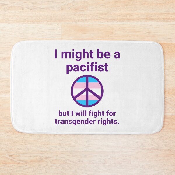 Item preview, I might be a pacifist but I will fight for transgender rights  designed and sold by Rachel the Artist .
