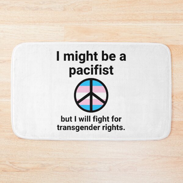 Item preview, I might be a pacifist but I will fight for transgender rights  designed and sold by Rachel the Artist .