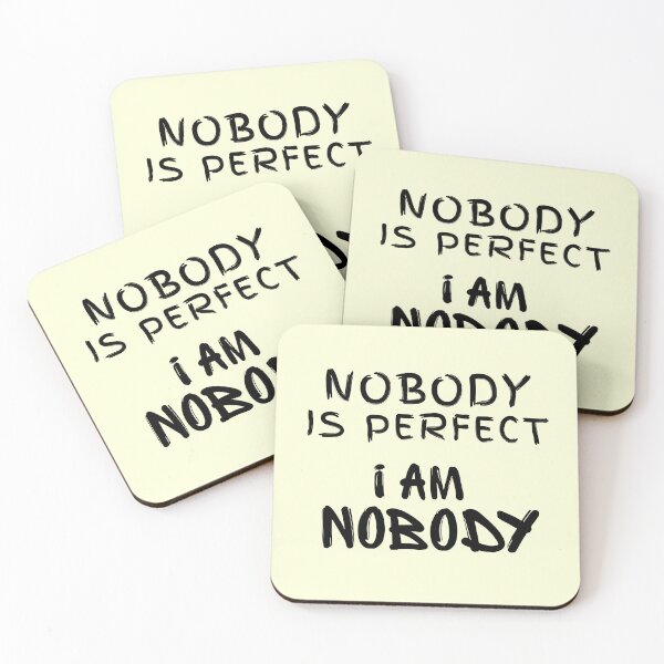 Item preview, Nobody is PERFECT i am NOBODY designed and sold by Chic-Fun.