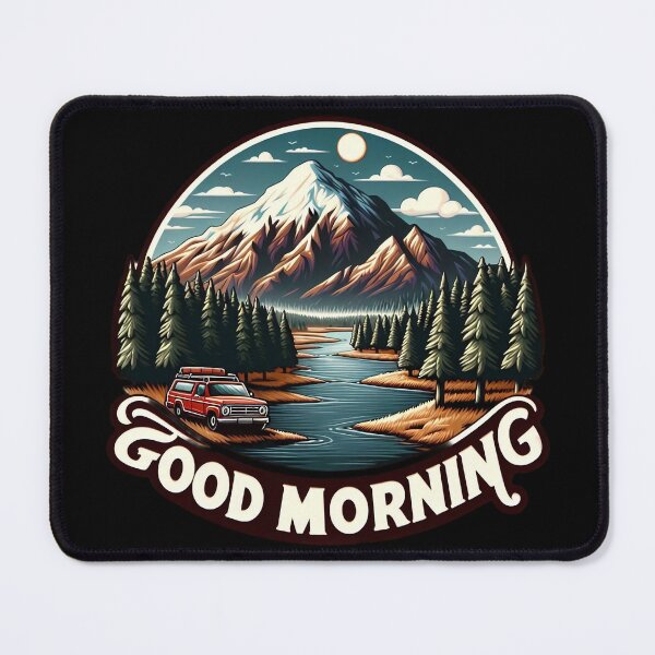 Item preview, Good Morning Adventure in Wilderness designed and sold by SportsT-Shirts.