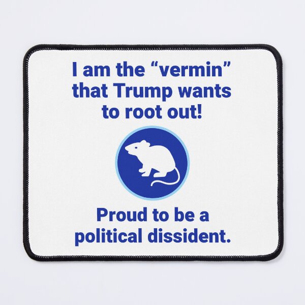 Item preview, I am the “vermin” that Trump wants to root out! designed and sold by Rachel the Artist .