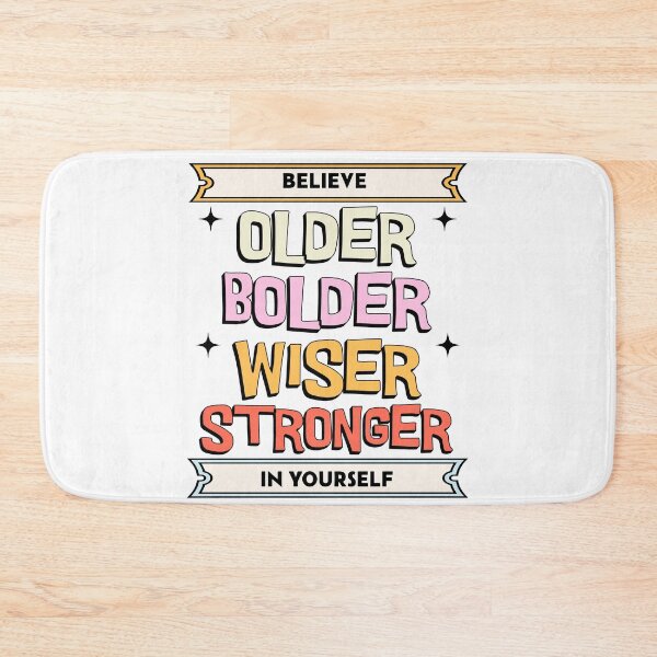 Item preview, Older, bolder, wiser, stronger - believe in yourself designed and sold by PrettyPinkSkies.