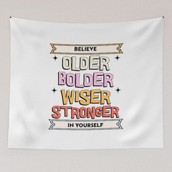 Item preview, Older, bolder, wiser, stronger - believe in yourself designed and sold by PrettyPinkSkies.