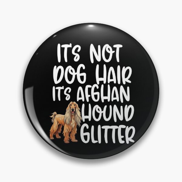 Item preview, Its Not Dog Hair Its Afghan Hound Glitter  designed and sold by TheAnimalZ00.