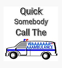 Waaaaambulance Photographic Print