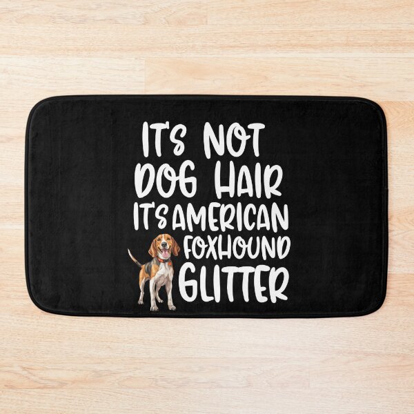 Item preview, Its Not Dog Hair Its American Foxhound Glitter  designed and sold by TheAnimalZ00.