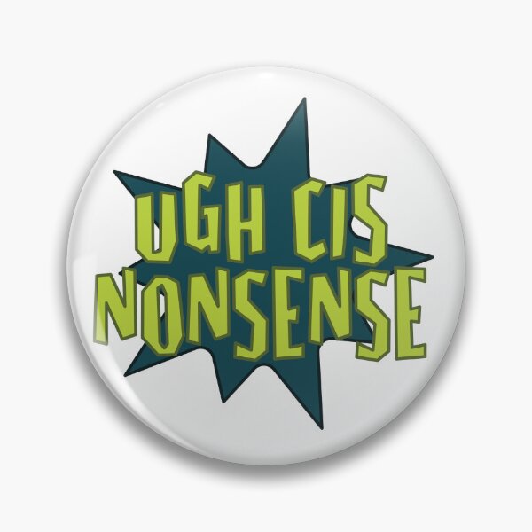 Item preview, UGH! CIS NONSESE! designed and sold by DapperZombee.