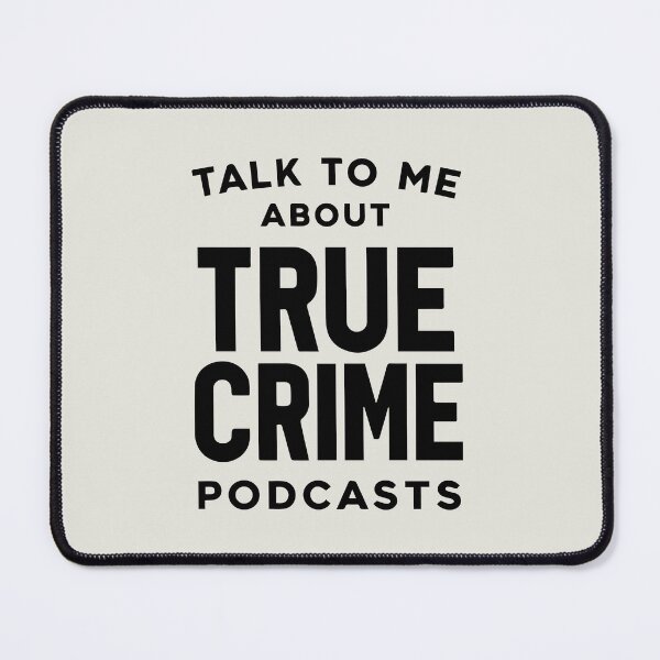 Item preview, Talk to me About: True Crime Podcasts designed and sold by Shrouded Unraveled.