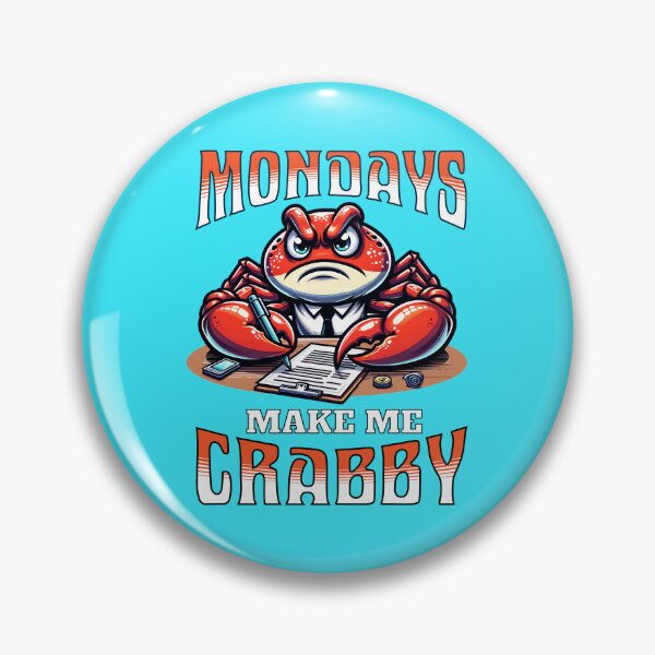 Item preview, MONDAYS Make Me Crabby! Funny designed and sold by EstelleStar.