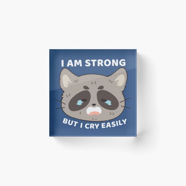 Item preview, I am strong but I cry easily  designed and sold by Kawabijutsu21.