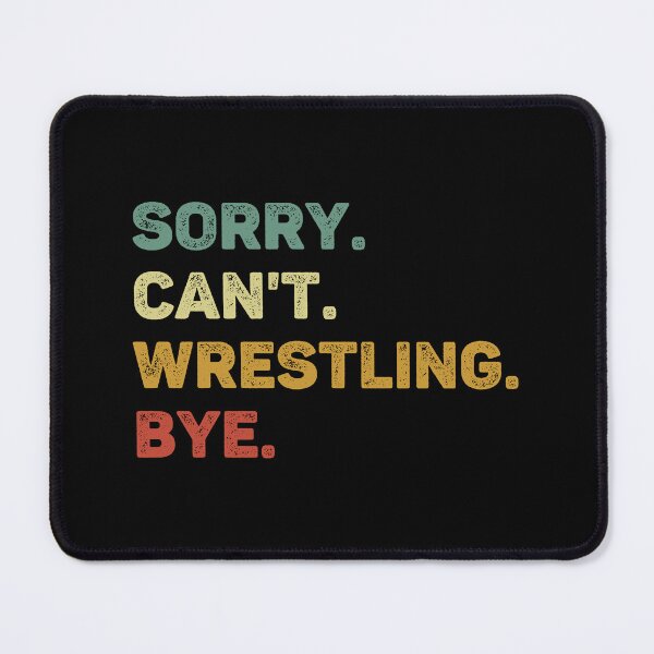 Item preview, Sorry Can't Wrestling Bye Retro Funny Wrestling designed and sold by RareBunny.