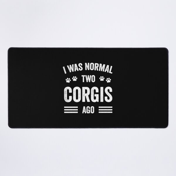 Item preview, I Was Normal Two Corgis Ago Typography Corgi designed and sold by RareBunny.