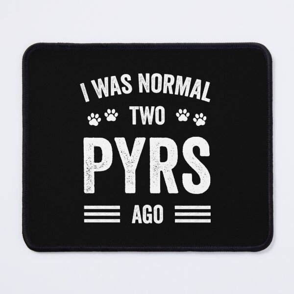 Item preview, I Was Normal Two Pyrs Ago Typography Great Pyrenees designed and sold by RareBunny.