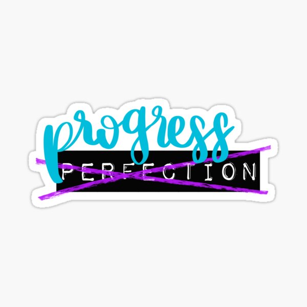 Item preview, Progress Not Perfection Motivation Sticker designed and sold by Rosehillenart.