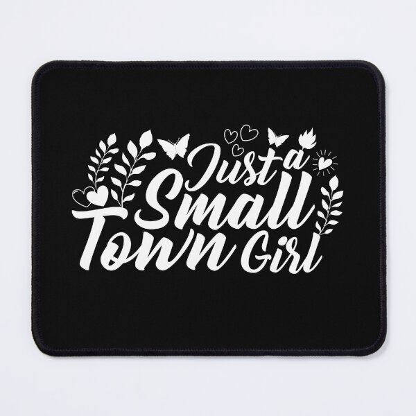 Item preview, Just a Small Town Girl Country Woman designed and sold by Pixanek.