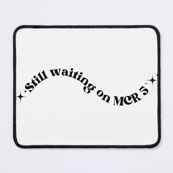 Item preview, Still waiting on MCR 5 designed and sold by KayMorgan22.