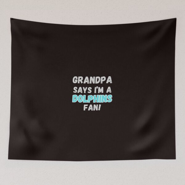 Item preview, Grandpa says I'm a Dolphins Fan! designed and sold by IssaraStudio.
