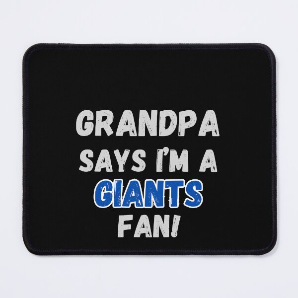 Item preview, Grandpa says I'm a Giants Fan! designed and sold by IssaraStudio.