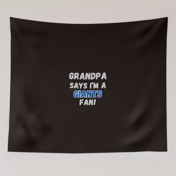 Item preview, Grandpa says I'm a Giants Fan! designed and sold by IssaraStudio.