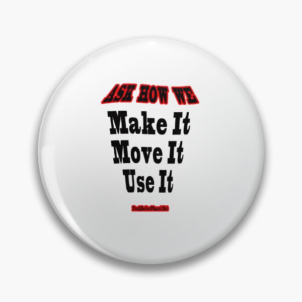 Item preview, Ask how we make it move it use it.. designed and sold by 4ABetterPlanet.