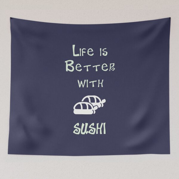 Item preview, Life is Better with SUSHI designed and sold by Studio LeDauphin.