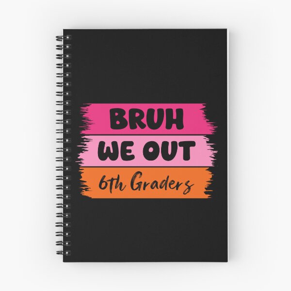 Item preview, Bruh We Out 6th Graders designed and sold by Stick-Artistry.