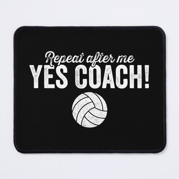 Item preview, Repeat After Me, Yes Coach! Funny Volleyball designed and sold by kevzadevinca.