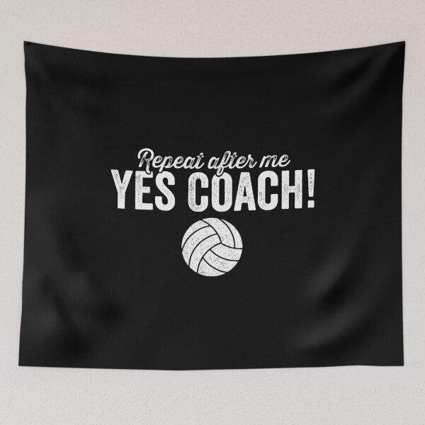 Item preview, Repeat After Me, Yes Coach! Funny Volleyball  designed and sold by kevzadevinca.