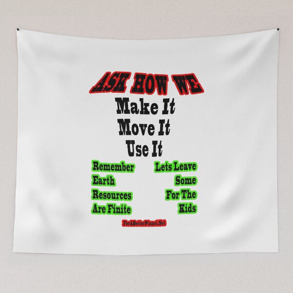 Item preview,  Ask how we make it move it use it..Resources are Finite designed and sold by 4ABetterPlanet.