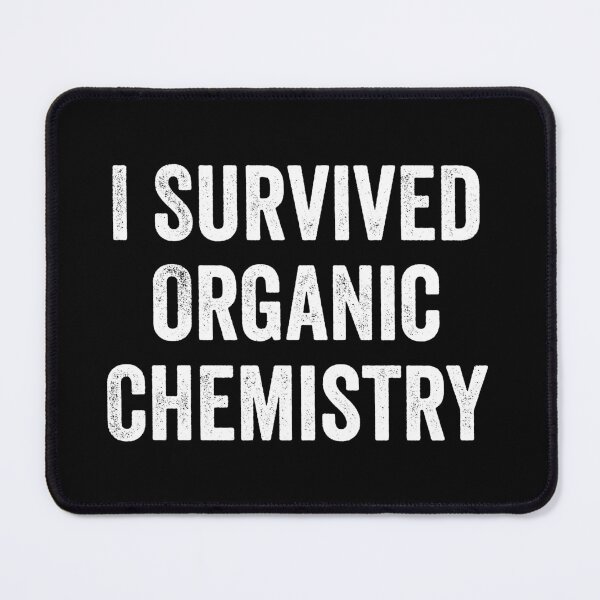Item preview, I Survived Organic Chemistry designed and sold by kevzadevinca.