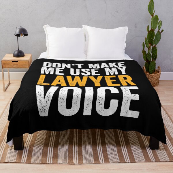 Item preview, Don't Make Me Use My Lawyer Voice designed and sold by kevzadevinca.
