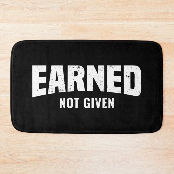 Item preview, Earned Not Given: Fitness Gym Workout Motivation designed and sold by Singhe Design.