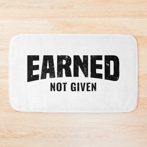 Item preview, Earned Not Given, Fitness Gym Workout Motivation designed and sold by Singhe Design.