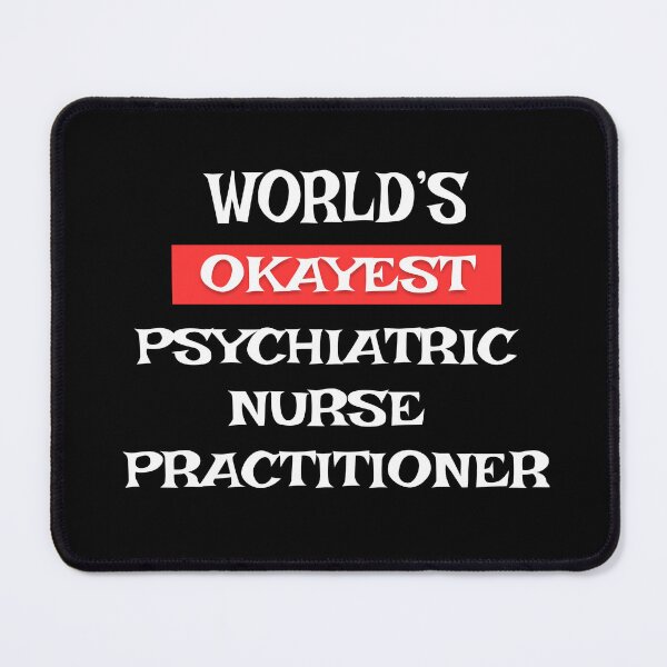 Item preview, Psychiatric Nurse Practitioner designed and sold by Stanislav Blank.