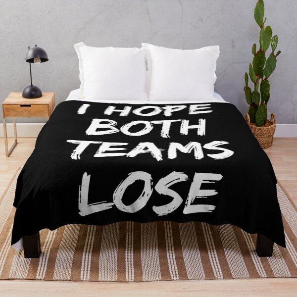 Item preview, Funny Sports Sarcasm Meme, I Hope Both Teams Lose designed and sold by Singhe Design.