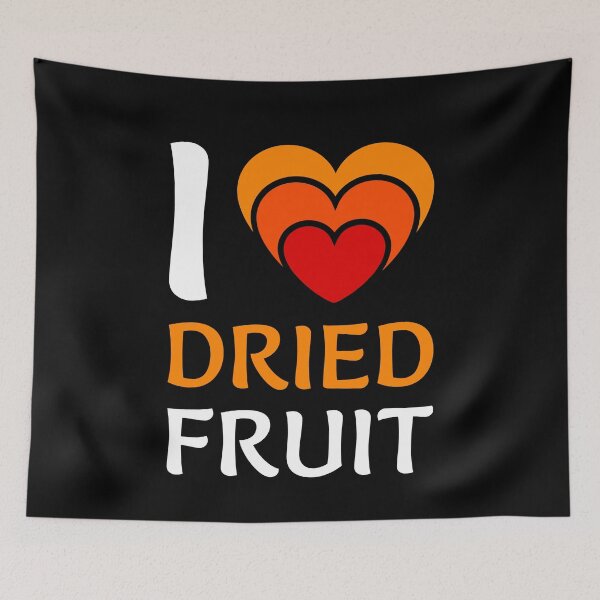 Item preview, I Love Dried Fruit Dried Fruit designed and sold by MooonTees.