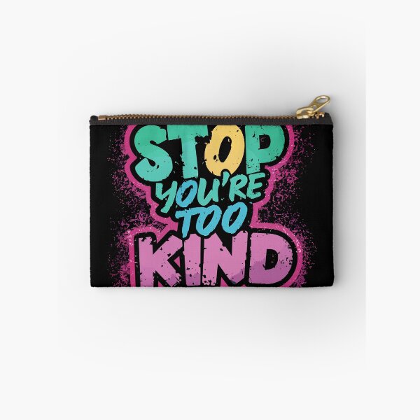Item preview, Stop You're Too Kind Fun Design designed and sold by Quirky Shirts.