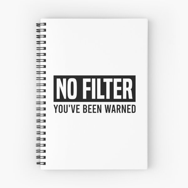 Item preview, No Filter - You've Been Warned, Funny Sarcastic Meme designed and sold by Singhe Design.