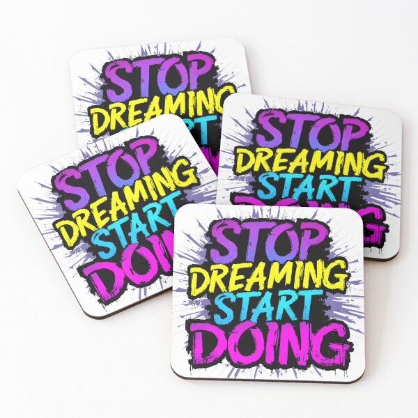 Item preview, Stop Dreaming Start Doing Motivational Design designed and sold by Quirky Shirts.