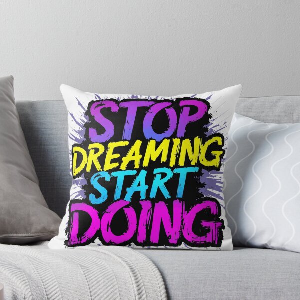 Item preview, Stop Dreaming Start Doing Motivational Design designed and sold by Quirky Shirts.