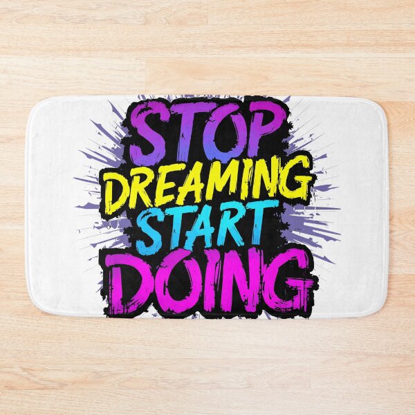 Item preview, Stop Dreaming Start Doing Motivational Design designed and sold by Quirky Shirts.